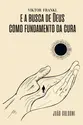 Victor Frankl e a busca de Deus como fundamento da cura