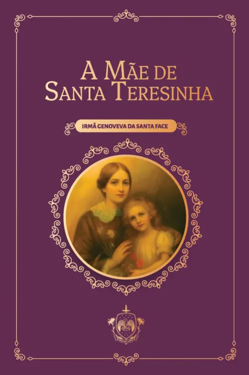 A Mãe de Santa Teresinha