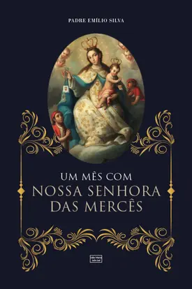 Um mês com Nossa Senhora das Mercês