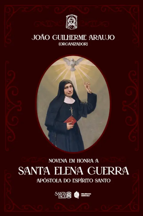 Novena em honra a Santa Elena Guerra: Apóstola do Espírito Santo dos tempos modernos