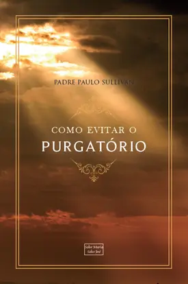 Como evitar o purgatório