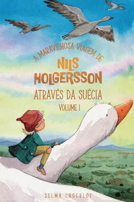 A maravilhosa viagem de Nils Holgersson através da Suécia - V.1