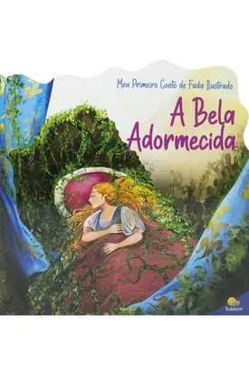 Meu Primeiro Conto de Fada Ilustrado: A Bela Adormecida