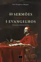 40 Sermões sobre os 4 Evangelhos: Homilias de São Gregório Magno