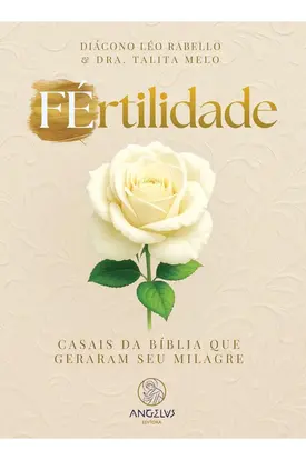 FÉrtilidade: Casais da Bíblia que Geraram seu Milagre
