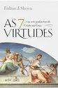 AS 7 VIRTUDES E AS SETE PALAVRAS DE CRISTO NA CRUZ