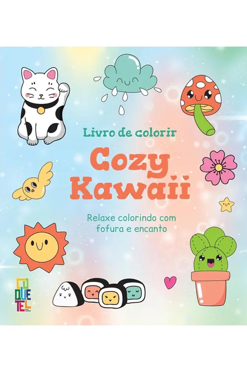 Livro de Colorir Cozy Kawaii: Relaxe colorindo com fofura e encanto