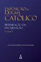 Exposição do Dogma Católico: Volume 5 - Preparação da Encarnação