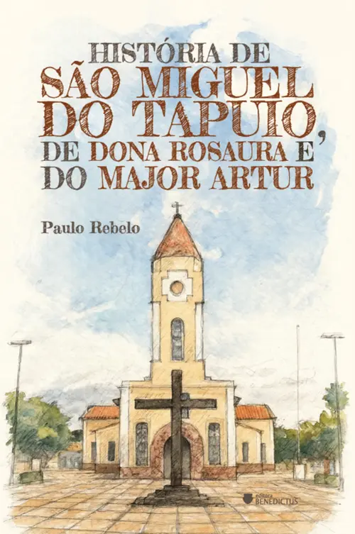 História de São Miguel do Tapuio, de Dona Rosaura e do Major Artur