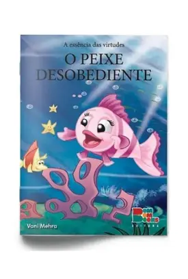 A Essência das virtudes: O peixe desobediente