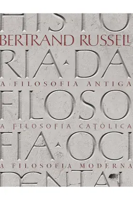 História da Filosofia Ocidental: Volume Único