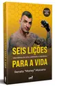 Seis lições para a vida: Uma jornada de lutas, liberdade e consciência