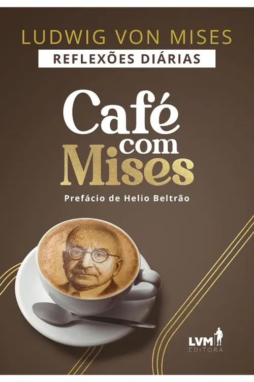 Café com Mises: Reflexões diárias