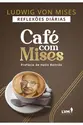 Café com Mises: Reflexões diárias