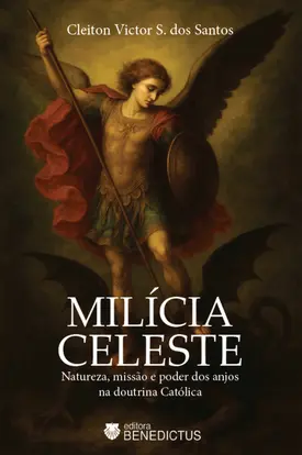 Milícia Celeste: Natureza, missão e poder dos anjos na doutrina católica