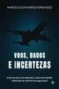 Voos, Dados e Incertezas: Entre os céus e os sistemas, o que nos mantêm realmente no controle da segurança?