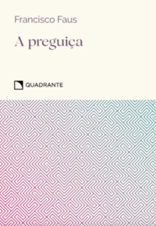 A preguiça - 6ª Edição - Coleção Virtudes (Pocket)