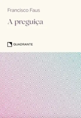 A preguiça - 6ª Edição - Coleção Virtudes (Pocket)