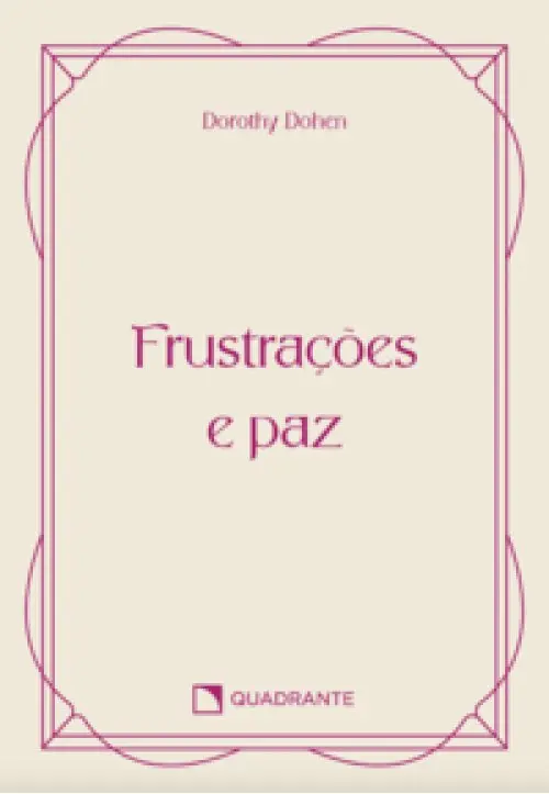 Frustrações e paz - 4ª Edição - Coleção Vida Interior (Pocket)