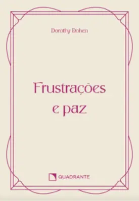 Frustrações e paz - 4ª Edição - Coleção Vida Interior (Pocket)