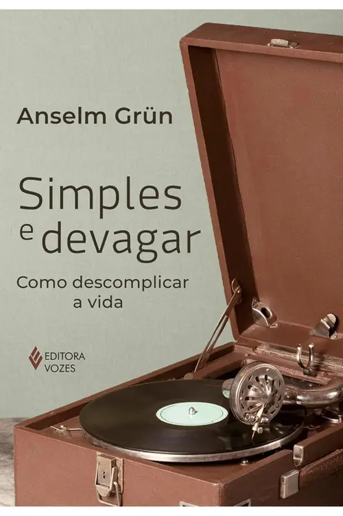 Simples e devagar: Como descomplicar a vida