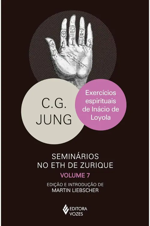 Exercícios espirituais de Inácio de Loyola: : Seminários no Eth de Zurique vol. 7