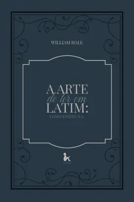 A arte de ler em latim: Como ensiná-la