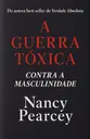 A guerra tóxica contra a masculinidade