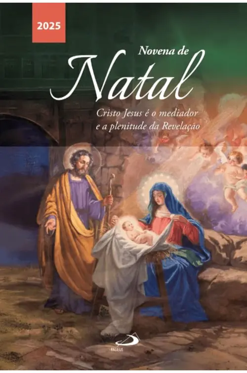 Novena de Natal 2025: Cristo Jesus é o Mediador e a Plenitude da Revelação