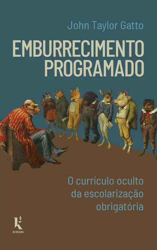Emburrecimento programado: o currículo oculto da escolarização obrigatória